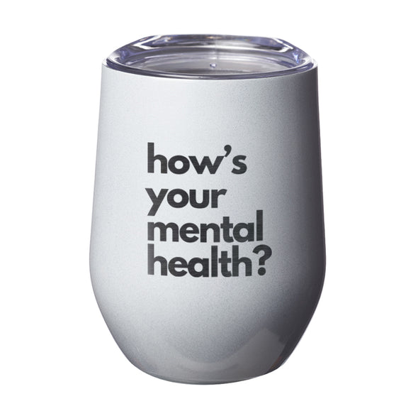 JHOP | How's Your Mental Health (Bold) Drinkware