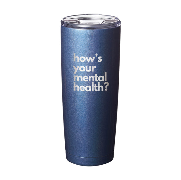 JHOP | How's Your Mental Health (Bold) Drinkware