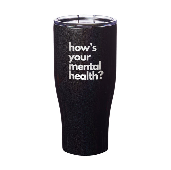 JHOP | How's Your Mental Health (Bold) Drinkware