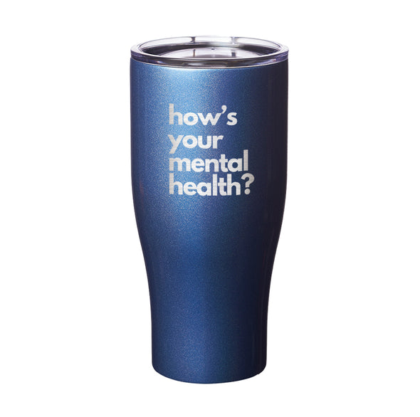 JHOP | How's Your Mental Health (Bold) Drinkware