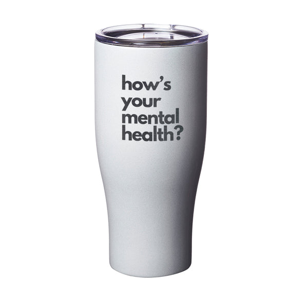 JHOP | How's Your Mental Health (Bold) Drinkware