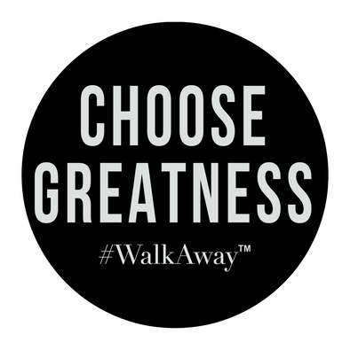 #WalkAway | Choose Greatness Sticker