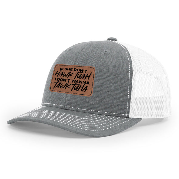 The Tolers | If She Don't Hawk Tuah Tee Leather Patch Trucker Hat