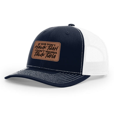 The Tolers | If She Don't Hawk Tuah Tee Leather Patch Trucker Hat