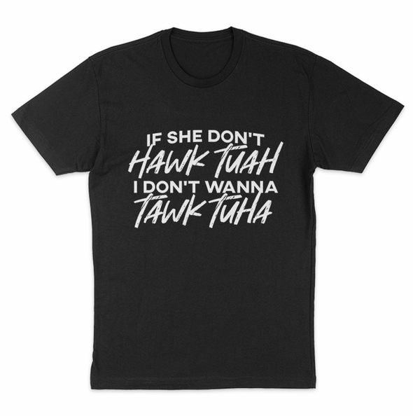 The Tolers | If She Don't Hawk Tuah Men's Apparel