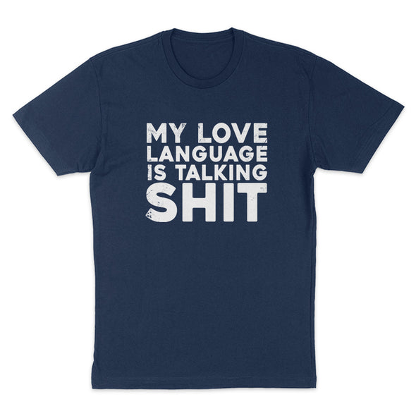 Officer Eudy | My Love Language Is Talking Shit Men's Apparel