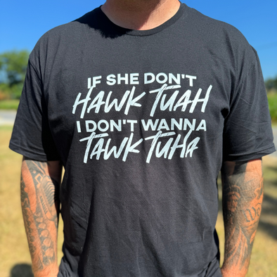 The Tolers | If She Don't Hawk Tuah Men's Apparel