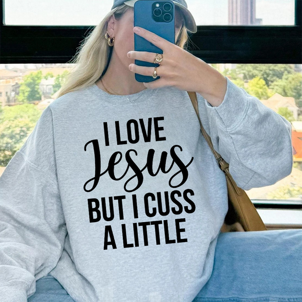 The Tolers | I Love Jesus But I Cuss A Little Crewneck