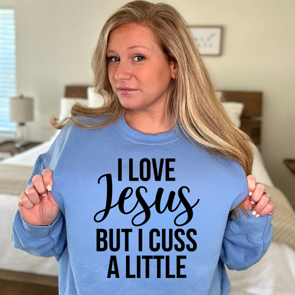 The Tolers | I Love Jesus But I Cuss A Little Crewneck