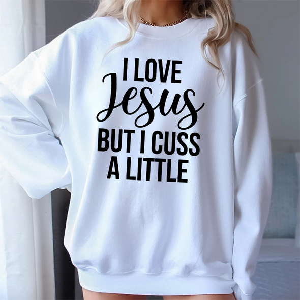 The Tolers | I Love Jesus But I Cuss A Little Crewneck