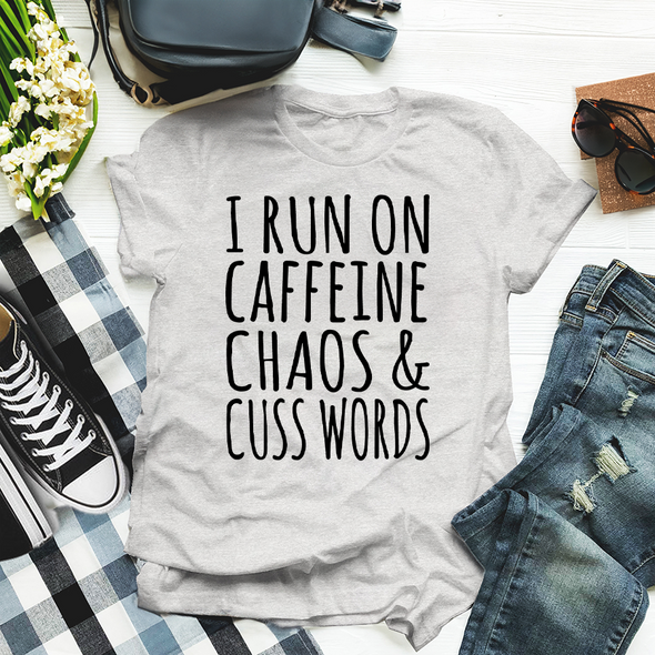 The Tolers |  I Run On Caffeine Chaos And Cuss Words Apparel