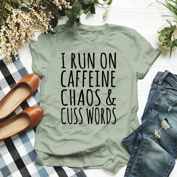 The Tolers |  I Run On Caffeine Chaos And Cuss Words Apparel