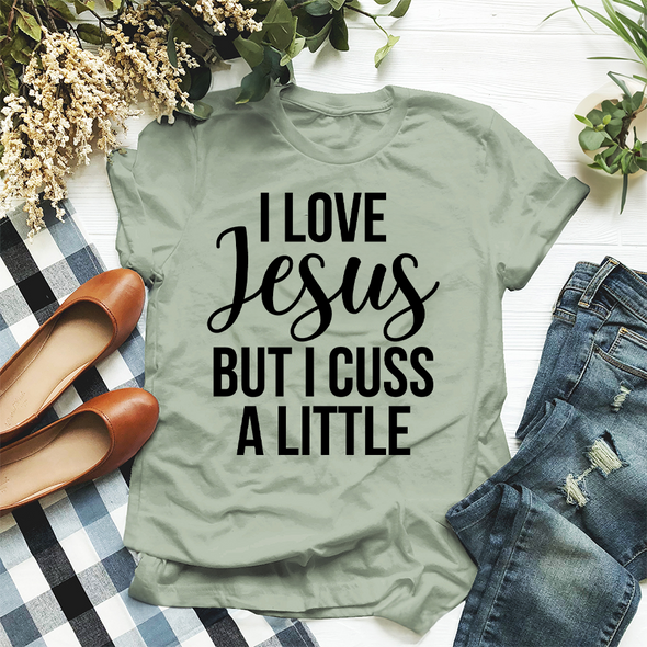 The Tolers | I Love Jesus But I Cuss A Little Apparel