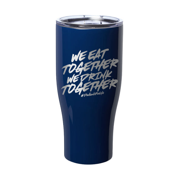 Jarah 30 | We Eat Together We Drink Together Laser Etched Tumbler