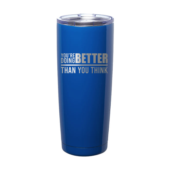 Officer Eudy | Youre Doing Better Than You Think Laser Etched Tumbler