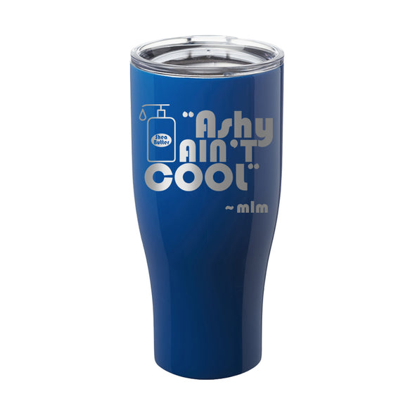 Megan McGlover | Ashy Ain't Cool Hat Laser Etched Tumbler