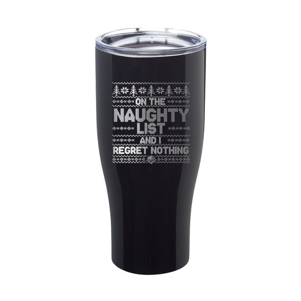 Jarah 30 | On The Naughty List and I Regret Nothing Laser Etched Tumbler