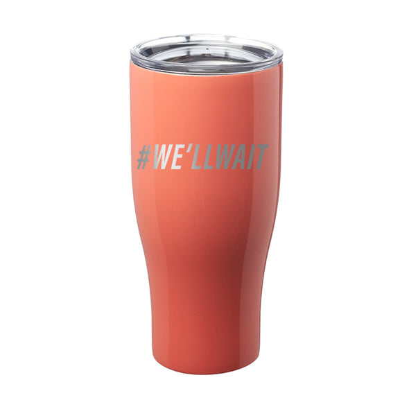 Megan McGlover | We'll Wait Laser Etched Tumbler