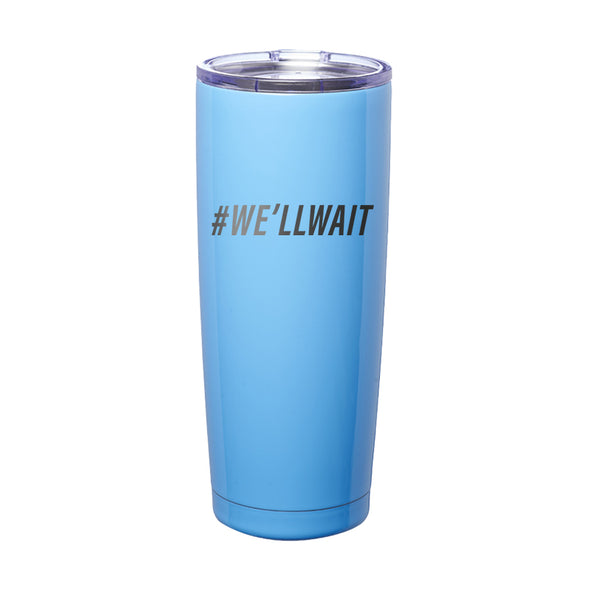 Megan McGlover | We'll Wait Laser Etched Tumbler