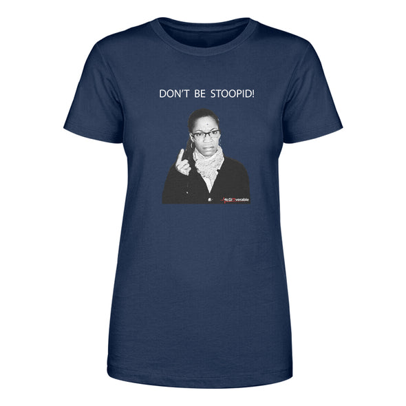 Megan McGlover | Don't Be Stoopid Women's Apparel