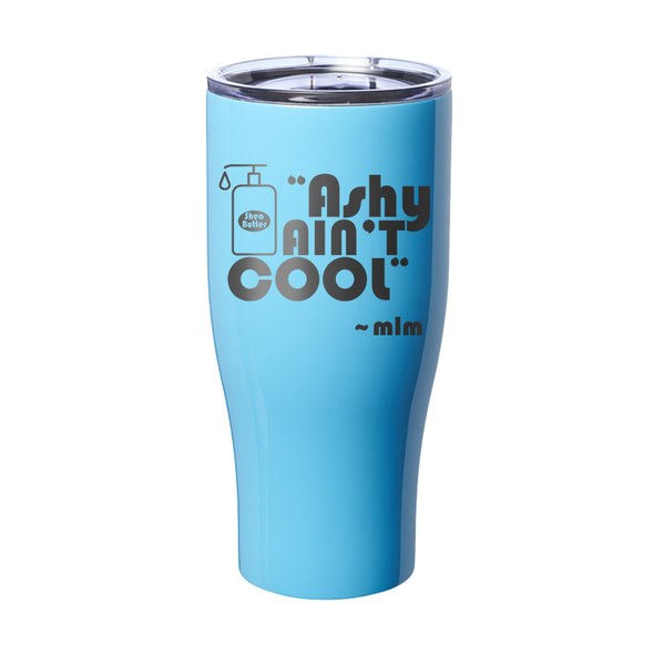 Megan McGlover | Ashy Ain't Cool Hat Laser Etched Tumbler