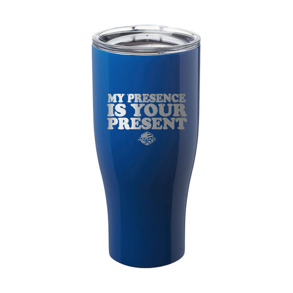 Jarah 30 | My Presence Is Your Present Laser Etched Tumbler