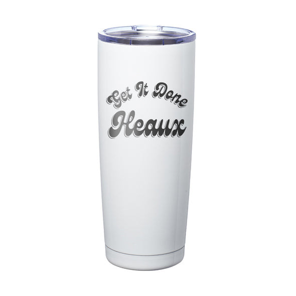 Megan McGlover | Get It Done Heaux Laser Etched Tumbler