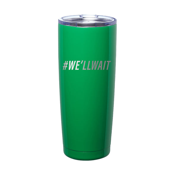 Megan McGlover | We'll Wait Laser Etched Tumbler