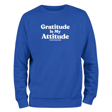 Certified Health Nut | Gratitude Is My Attitude Crewneck
