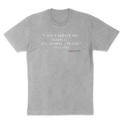Megan McGlover | I Only Debate My Equals Men's Apparel