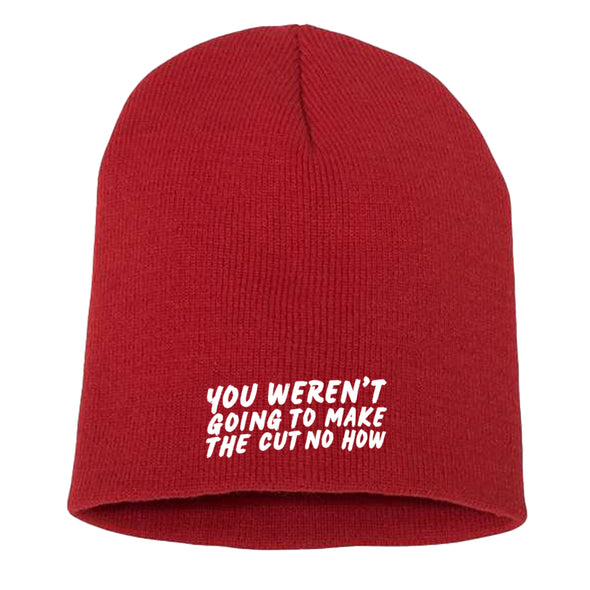 Megan McGlover | You Weren't Going To Make The Cut Beanie