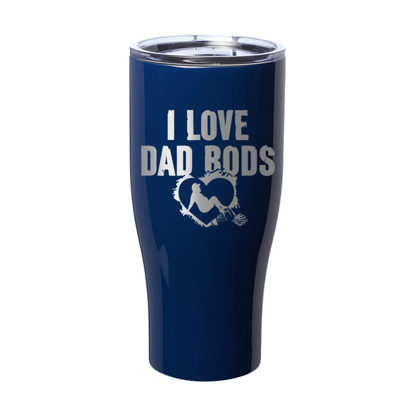 Jarah 30 | I Love Dad Bods Laser Etched Tumbler