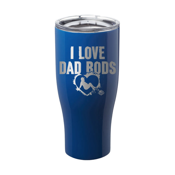 Jarah 30 | I Love Dad Bods Laser Etched Tumbler