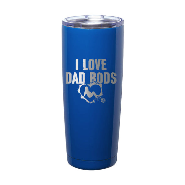 Jarah 30 | I Love Dad Bods Laser Etched Tumbler