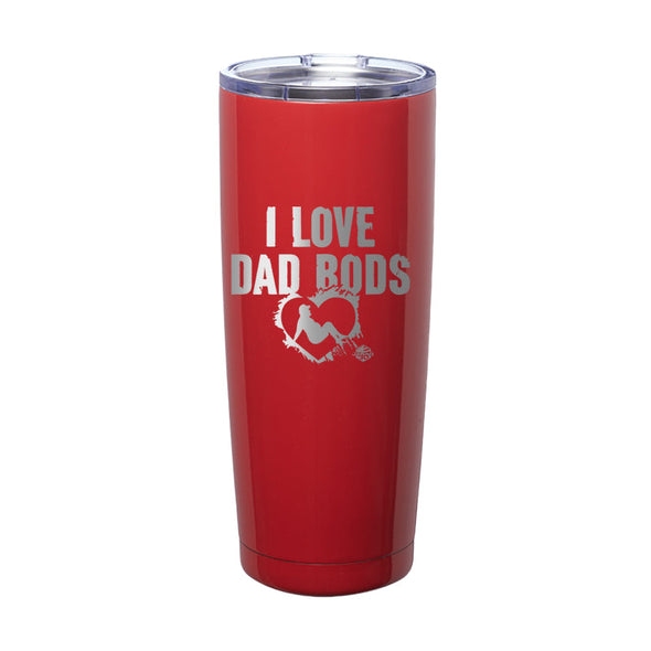 Jarah 30 | I Love Dad Bods Laser Etched Tumbler