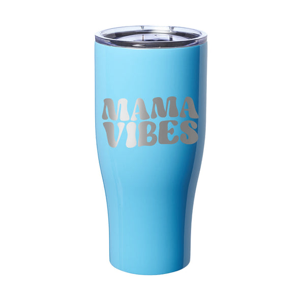 Jarah 30 | Mama Vibes Laser Etched Tumbler