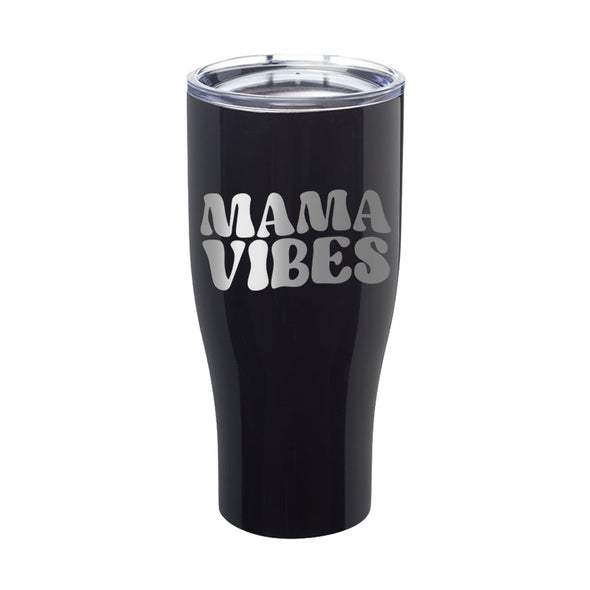 Jarah 30 | Mama Vibes Laser Etched Tumbler