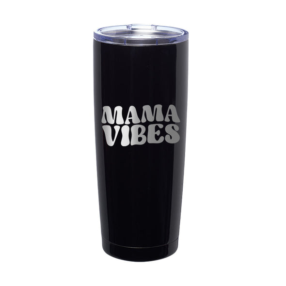 Jarah 30 | Mama Vibes Laser Etched Tumbler