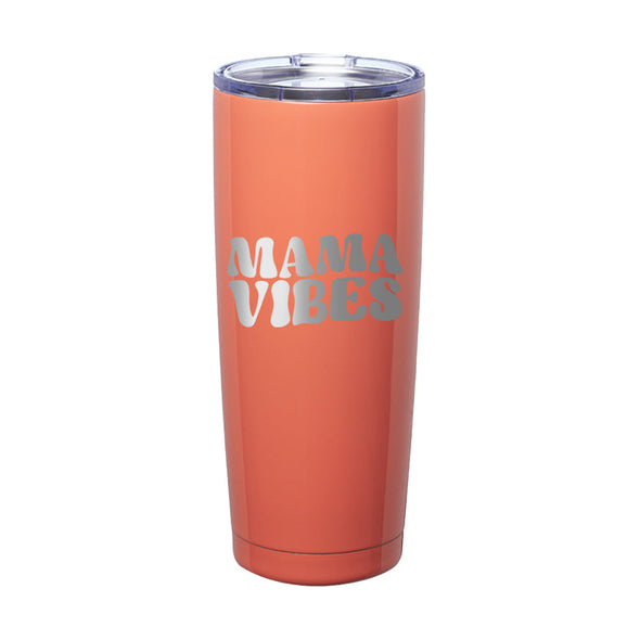 Jarah 30 | Mama Vibes Laser Etched Tumbler