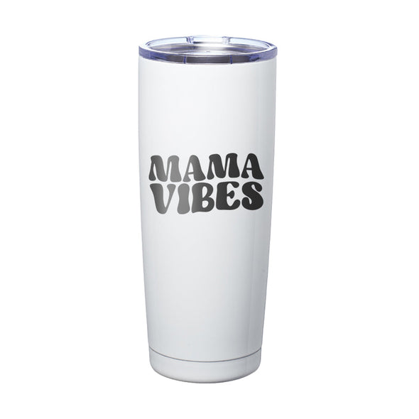 Jarah 30 | Mama Vibes Laser Etched Tumbler