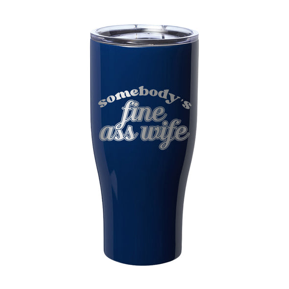 Jarah 30 | Somebody's Fine Ass Wife Laser Etched Tumbler