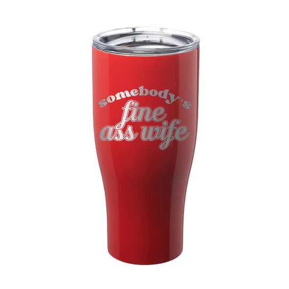 Jarah 30 | Somebody's Fine Ass Wife Laser Etched Tumbler