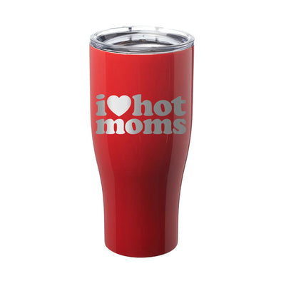 Jarah 30 | I Love Hot Moms Laser Etched Tumbler