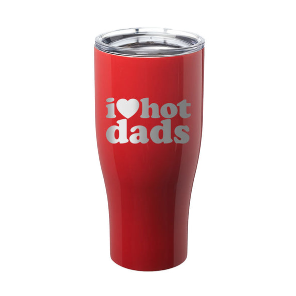 Jarah 30 | I Love Hot Dads Laser Etched Tumbler