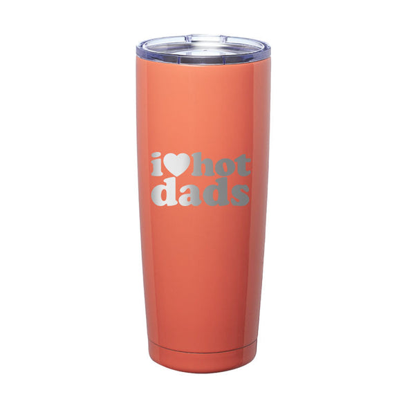 Jarah 30 | I Love Hot Dads Laser Etched Tumbler
