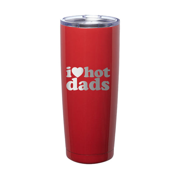 Jarah 30 | I Love Hot Dads Laser Etched Tumbler