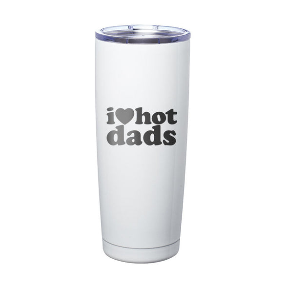 Jarah 30 | I Love Hot Dads Laser Etched Tumbler