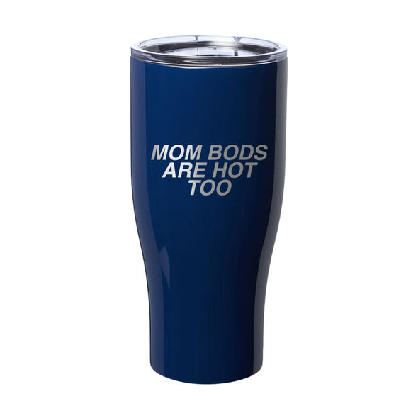 Jarah 30 | Mom Bods Are Hot Too Laser Etched Tumbler