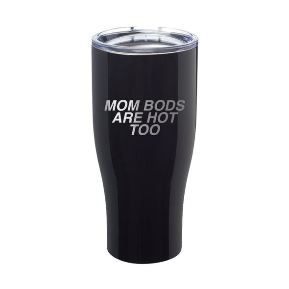 Jarah 30 | Mom Bods Are Hot Too Laser Etched Tumbler