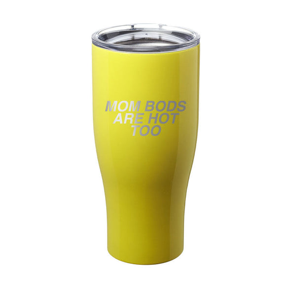 Jarah 30 | Mom Bods Are Hot Too Laser Etched Tumbler